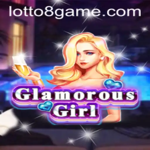 Discover the Excitement of GlamorousGirl: An In-Depth Look at the Lotto8 Sensation